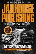 E-Book (epub) Jailhouse Publishing: For Money, Power, & Fame von Mike Enemigo