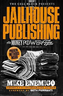 E-Book (epub) Jailhouse Publishing: For Money, Power, & Fame von Mike Enemigo