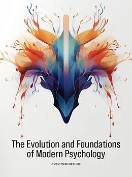 E-Book (epub) The Evolution and Foundations of Modern Psychology (Psychology 101, #1) von Matthew Rittorno