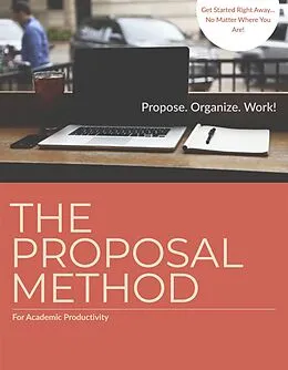 E-Book (epub) Academic Productivity and the Proposal Method: An Introduction (Academic Productivity: The Proposal Method, #1) von R. Vermandois, Richard van Deusen