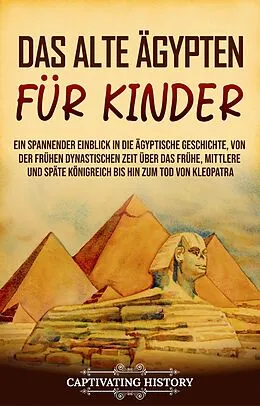 E-Book (epub) Das alte Ägypten für Kinder von Captivating History