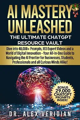 E-Book (epub) AI Mastery Unleashed: The Ultimate ChatGPT Resource Vault (DigiDog, #5) von Alex Veridian