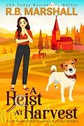 E-Book (epub) A Heist at Harvest (The Highland Horse Whisperer Mysteries, #4) von R. B. Marshall