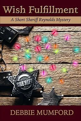 E-Book (epub) Wish Fulfillment (Sheriff Reynolds Mysteries) von Debbie Mumford