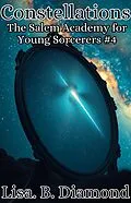 E-Book (epub) Constellations (The Salem Academy for Young Sorcerers, #4) von Lisa B. Diamond