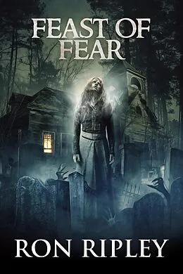 E-Book (epub) Feast of Fear (Tormented Souls Series, #3) von Ron Ripley, Scare Street