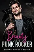 E-Book (epub) Beauty and the Punk Rocker (Rock Star Romance, #1) von Sophia Ursula Brady