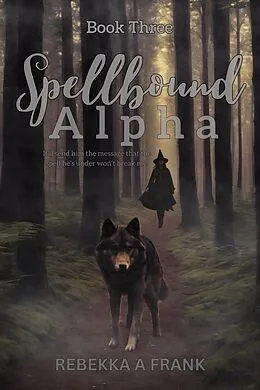 E-Book (epub) Spellbound Alpha von Rebekka Frank