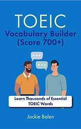 eBook (epub) TOEIC Vocabulary Builder (Score 700+):Learn Thousands of Essential TOEIC Words de Jackie Bolen