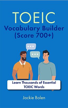 eBook (epub) TOEIC Vocabulary Builder (Score 700+):Learn Thousands of Essential TOEIC Words de Jackie Bolen