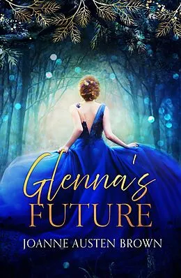 E-Book (epub) Glenna's Future (Come With Me, #3) von Joanne Austen Brown