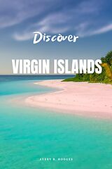 eBook (epub) Discover Virgin Islands de Avery B. Hodges