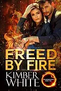 E-Book (epub) Freed by Fire (Dragonkeepers, #5) von Kimber White