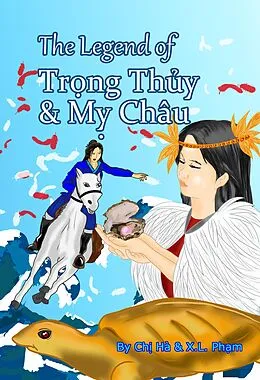 E-Book (epub) The Legend of Trong Thuy & My Chau (Vietnamese Fairytales and Folktales) von X. L. Pham