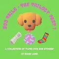 E-Book (epub) Bob Tails: The Trilogy Part 1 (The Paper Dog Bob Stories, #1) von Mark Lang