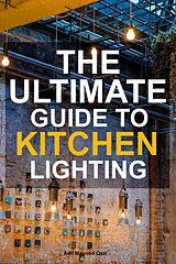 eBook (epub) The Ultimate Guide To Kitchen Lighting de Adil Masood Qazi