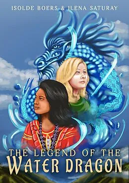 E-Book (epub) The Legend of the Water Dragon von Ilena Saturay, Isolde Boers
