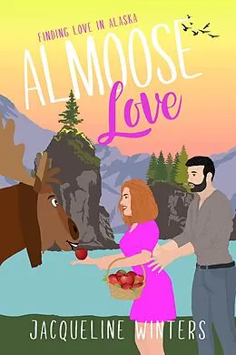 E-Book (epub) Almoose Love (Finding Love in Alaska, #9) von Jacqueline Winters