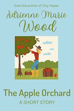E-Book (epub) The Apple Orchard von Adrienne Marie Wood