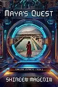 E-Book (epub) Maya's Quest (Timeless Journeys, #1) von Shireen Magedin
