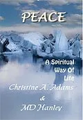 E-Book (epub) Peace: A Spiritual Way of Life (Spritiual Way of Life, #5) von Christine A. Adams, Md Hanley