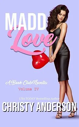 E-Book (epub) Madd Love (A Book Club Novella, #4) von Christy Anderson