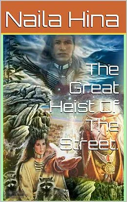 E-Book (epub) The Great Heist Of The Street von Naila Hina