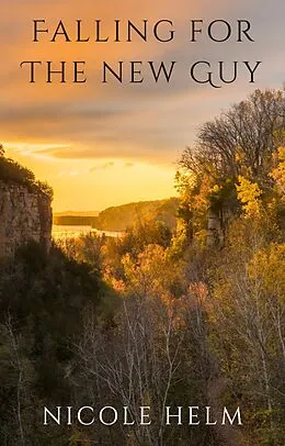 E-Book (epub) Falling for the New Guy (Bluff City, #3) von Nicole Helm