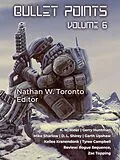 E-Book (epub) Bullet Points 6 von Nathan W. Toronto, Km Rider, Gerry Huntman