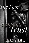 E-Book (epub) The Poor Orphan's Trust (The Undo Couples (Screenplay Chronicles), #2) von Loza Mhlahlo, Ane M