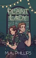 E-Book (epub) Plant Lady von M. A. Phillips