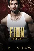 E-Book (epub) Finn: A Best Friend's Brother Mafia Romance (Dublin Kings, #4) von Lk Shaw