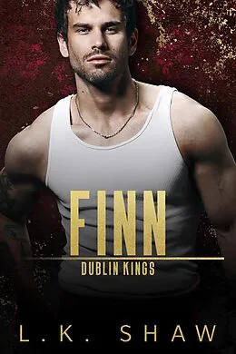 E-Book (epub) Finn: A Best Friend's Brother Mafia Romance (Dublin Kings, #4) von Lk Shaw