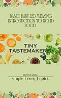 E-Book (epub) Basic Baby-Led-Weaning Introduction To Solid Food von Khateja Karim