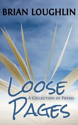 E-Book (epub) Loose Pages (Poems Collection, #1) von Brian Loughlin