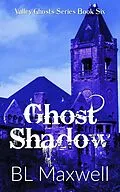 E-Book (epub) Ghost Shadow (Valley Ghosts Series, #6) von Bl Maxwell