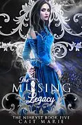 E-Book (epub) The Missing Legacy (The Nihryst, #5) von Cait Marie