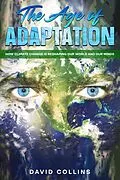 E-Book (epub) The Age of Adaptation How Climate Change is Reshaping Our World and Our Minds von David Collins
