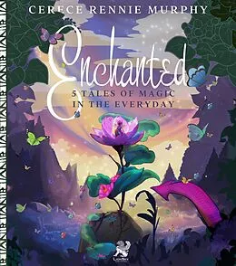 E-Book (epub) Enchanted: 5 Tales of Magic In the Everyday von Cerece Rennie Murphy
