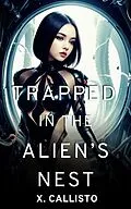 E-Book (epub) Trapped in the Alien's Nest von X. Callisto