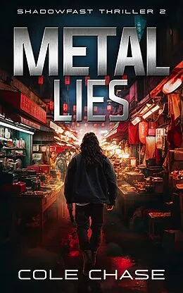 E-Book (epub) Metal Lies (Shadowfast : The Skyhaus Thrillogy, #2) von Cole Chase