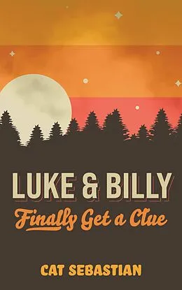E-Book (epub) Luke and Billy Finally Get a Clue von Cat Sebastian