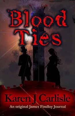 E-Book (epub) Blood Ties (James Findlay Journals, #1) von Karen J. Carlisle