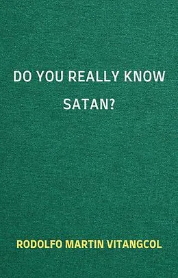 E-Book (epub) Do You Really Know Satan? von Rodolfo Martin Vitangcol