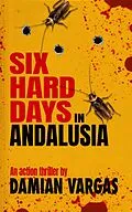 E-Book (epub) Six Hard Days In Andalusia von Damian Vargas
