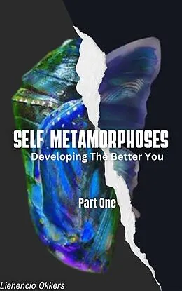 E-Book (epub) Self Metamophoses (Better Self, #1) von Liehencio Okkers