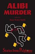E-Book (epub) Alibi Murder: Stories from Pulphouse Fiction Magazine (Pulphouse Books) von Kevin J. Anderson, Dean Wesley Smith, Annie Reed