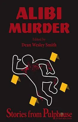 E-Book (epub) Alibi Murder: Stories from Pulphouse Fiction Magazine (Pulphouse Books) von Kevin J. Anderson, Dean Wesley Smith, Annie Reed