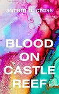 E-Book (epub) Blood On Castle Reef von Avram B. Cross