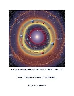 E-Book (epub) Quantum Vacuum Entanglement: A New Theory of Gravity von Jon Nils Fogelberg
